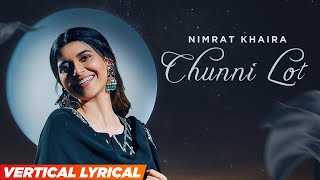 Chunni Lot Vertical Video  Nimrat Khaira  Arjan Dhillon  Yeah Proof  Latest Punjabi Songs 2022 [upl. by Latyrc]