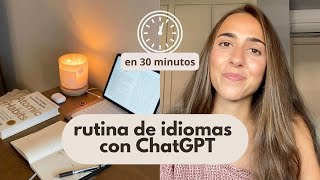 Rutina de idiomas con ChatGPT en 30 MINUTOS 📖 ☁️💡 [upl. by Blodgett880]