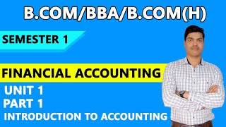 INTRODUCTION TO ACCOUNTING  BASICS Part 1 for Bcom BBA Bcom H Semester I [upl. by Dar]