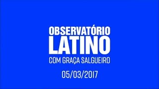 OBSERVATÓRIO LATINO 05032017 [upl. by Annid494]