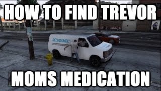 GTA5 How To Find The Van To Get Trevors Moms Medication [upl. by Nizam961]