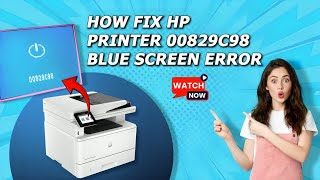 Fix HP Printer 00829c98 Blue Screen Error  HP Printer Blue Screen Error  HP Printer Support  DSK [upl. by Maretz]