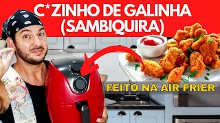 COMO FAZER SAMBIQUIRA CU DE GALINHA NA AIR FRYER SEM GORDURA SIMPLES BARATO E DELICIOSO [upl. by Earla]