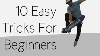 10 Easy Beginner Skateboard Tricks [upl. by Chaiken162]