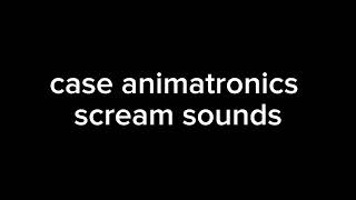 CASE Animatronics Scream sounds [upl. by Otilrac]