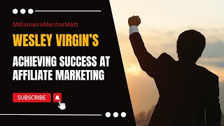 Affiliate Marketing Domination Wesley Virgins Expert Insights Unveiled [upl. by Roath236]