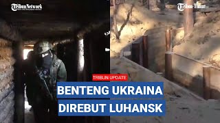 Penampakan Parit Benteng Pertahanan Ukraina Kini Dikuasai Militer Luhansk [upl. by Ahsimat]