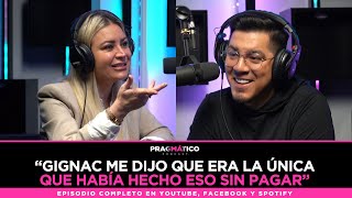 “GIGNAC ME DIJO QUE ERA LA ÚNICA QUE HABÍA HECHO ESO SIN PAGAR” [upl. by Janice805]