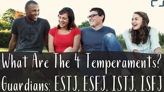 What Are The Four Temperaments  Guardians ESTJ ESFJ ISTJ ISFJ  CS Joseph [upl. by Llednar]