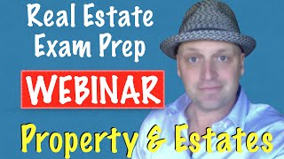 Real Estate Exam Webinar  Property amp Estates [upl. by Kaslik291]