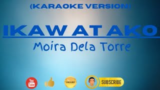 IKAW AT AKO  Moira Dela Torre  Karaoke [upl. by Sadnalor]