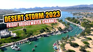 Lake Havasu Desert Storm 2023  Friday At The Bridgewater Channel [upl. by Irita475]