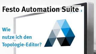 Festo Automation Suite Projekte im TopologieEditor bearbeiten [upl. by Volin]