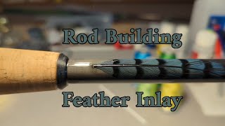 Rod Building  Feather Inlay [upl. by Molli]