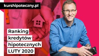 Ranking kredytów hipotecznych LUTY 2020  jak powstaje ranking [upl. by Sofia]