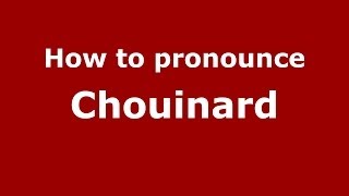 How to pronounce Chouinard FrenchFrance  PronounceNamescom [upl. by Ashbey]