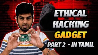 Ethical hacking gadget part 2  Cyber Voyage  In Tamil [upl. by Adiell]