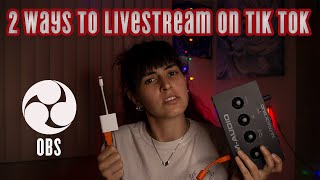 How to Livestream to Tik Tok with Professional Audio amp Video 2 Ways [upl. by Ahsieit]