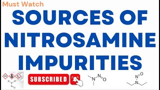 SOURCES OF NITROSAMINE IMPURITIES [upl. by Ruttger247]