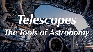 Telescopes the Tools of Astronomy [upl. by Lorien]