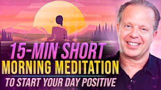 15 Min  Guided Morning Meditation for Positive Energy amp Inner Calm  Joe Dispenza [upl. by Moreville]