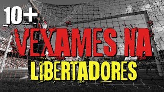 10 Vexames Brasileiros na Libertadores  Soy Loco Por Ti Libertadores [upl. by Nayarb566]