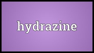 Hydrazine Meaning [upl. by Hcardahs950]