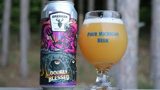 DrekkerDoubly BlessedJUICY DIPA 8ABV [upl. by Annoyed]