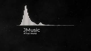 JMusic  That World [upl. by Ivory371]