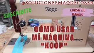 cómo funciona mí máquina de coser Koop  curso de manejo [upl. by Adnaluoy]