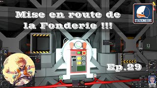 Stationeers  Mars One  Ep29  Mise en route de la Fonderie [upl. by Llewoh]