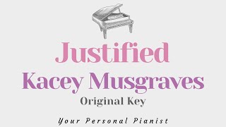 Justified  Kacey Musgraves Original Key Karaoke  Piano Instrumental Cover with Lyrics [upl. by Byrd]