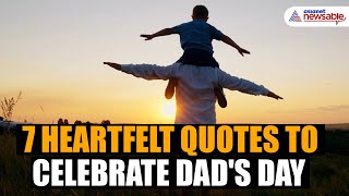 Celebrate Fathers Day 2024 with 7 Heartfelt Quotes [upl. by Aehsal]