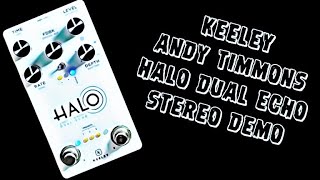 Keeley Halo  Andy Timmons Dual Echo  Stereo Demo  Chorus Flanger Delay Yes [upl. by Talya]