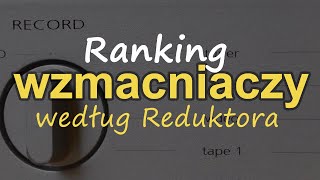 Ranking wzmacniaczy wg Reduktora Reduktor Szumu 219 [upl. by Kaila]