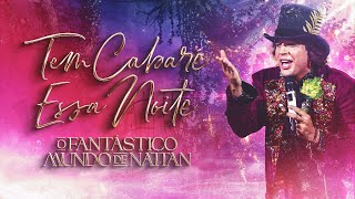 Tem Cabaré Essa Noite  Nattan DVD AO VIVO [upl. by Lymann]