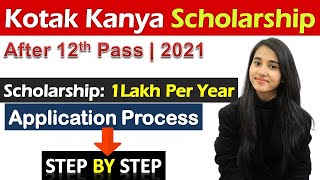 Kotak Kanya Scholarship 2021  Scholarship 2021 Selection Process Application Process Documents [upl. by Jerrilee]