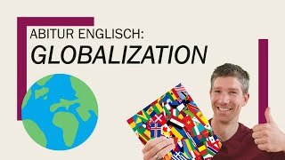 Globalization  an overview  Englisch Abitur Oberstufe  Abiturthemen [upl. by Eckel]