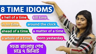 Learn 8 Time Idioms amp Expressions in English through Bengali  Spoken English in Bengali [upl. by Fennell]