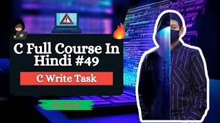 C Write Task C Full Course In Hindi 49  Perfect Coding [upl. by Dorine]