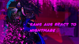 Sans AUS React to Nightmare‼READ DESCstarsawaysPart 4‼ [upl. by Noimad228]