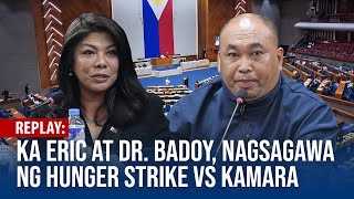 REPLAY  Ka Eric Celiz at Dr Badoy nagsagawa ng hunger strike vs Kamara  December 07 2023 [upl. by Gale]