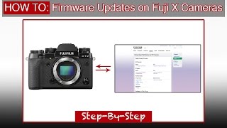 HOW TO Update Firmware On Fujifilm XT2 XT1 XPRO2 etc [upl. by Anaeco]