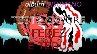 Fedez e Tedua TESTO SAPORE album DISUMANO [upl. by Barnabe]