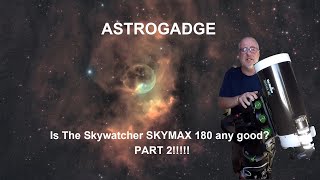 Is the Skywatcher SKYMAX 180 any good PART 2 [upl. by Deegan]