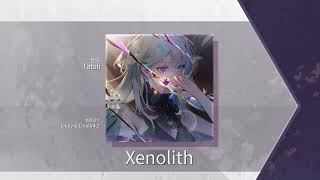 【Arcaea Fanmade】Xenolith  Tatsh  Future10 [upl. by Coshow]