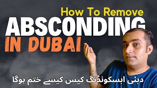 How To Remove Absconding Case In Dubai Complete Guide 2023 [upl. by Gonzalez]