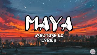 MAYA  Ashutosh KC  Lyrics Fulbutte rato sari ma timi ramri dekhinchau [upl. by Anirbus]