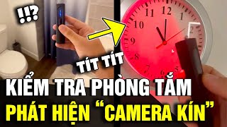 Kiểm tra PHÒNG TẮM khách sạn cô gái tá hỏa phát hiện CAMERA QUAY LÉN  Tin Nhanh 3 Phút [upl. by Eirena]