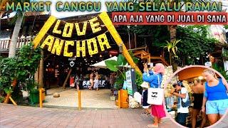 Love Anchor Market Canggu Bali 2022  Bali Shopping Vlog Bali Trip in 2022 Situasi Canggu Hari Ini [upl. by Enidualc]